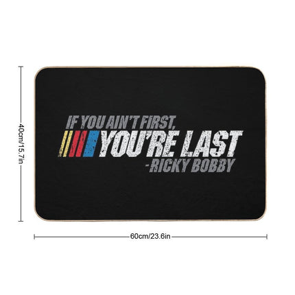 If You Ain't First, You're Last - Ricky Bobby  Repositionable Bath Mat