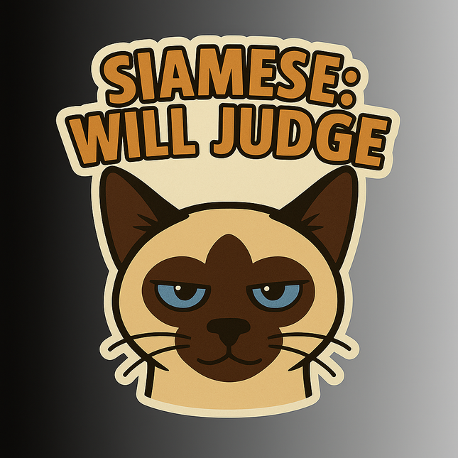 "Siamese: Will Judge" Funny Sarcastic Siamese Cat Sticker