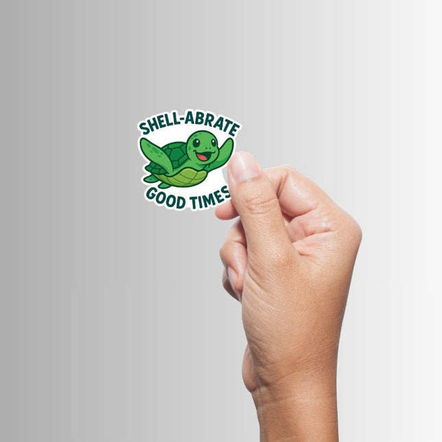 "Shell-Abrate" Funny Sarcastic Green Sea Turtle Sticker