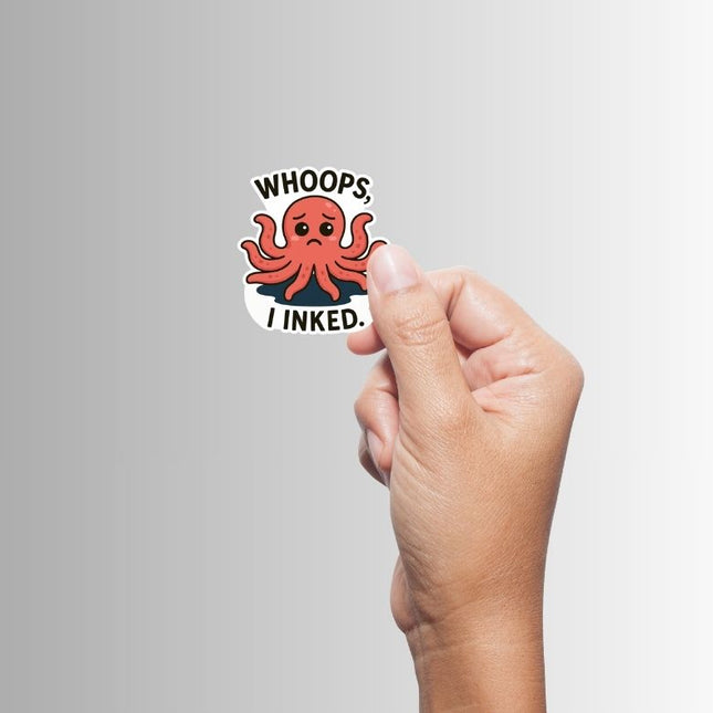"Whoops, I Inked" Funny Sarcastic Cute Octopus Sticker