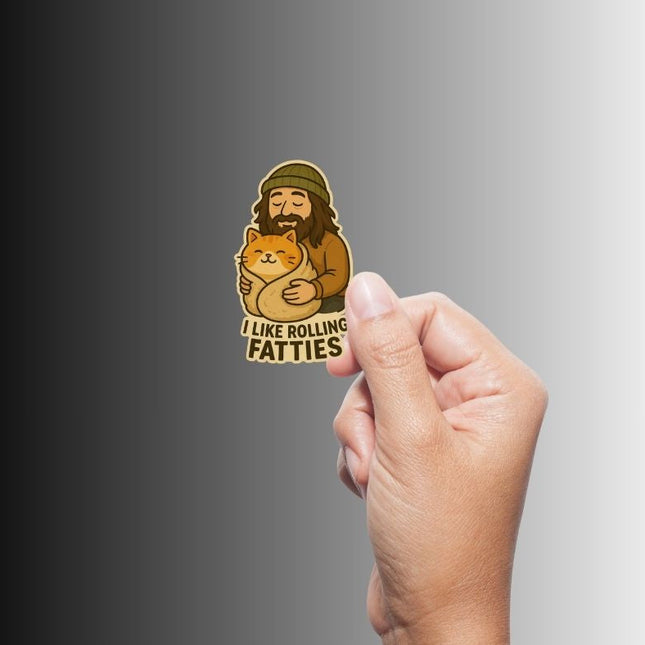 "I like rolling fatties" Funny Chonky Cat Stoner Sticker