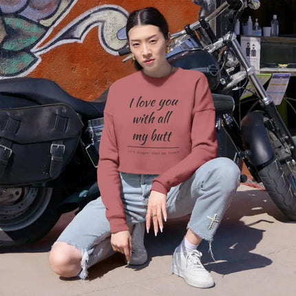 Ocean State Styles Sweatshirt I Love You With All My Butt