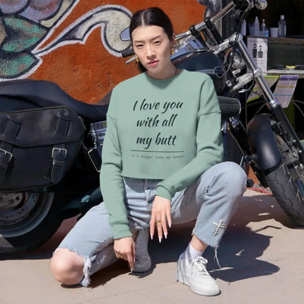 Ocean State Styles Sweatshirt I Love You With All My Butt