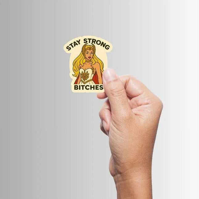 Women's Empowerment Sticker, "Stay Strong Bitches" Warrior Princess Sticker